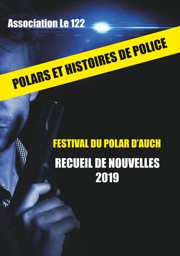 Polars et histoires de police. Recueil de nouvelles, Edition 2019