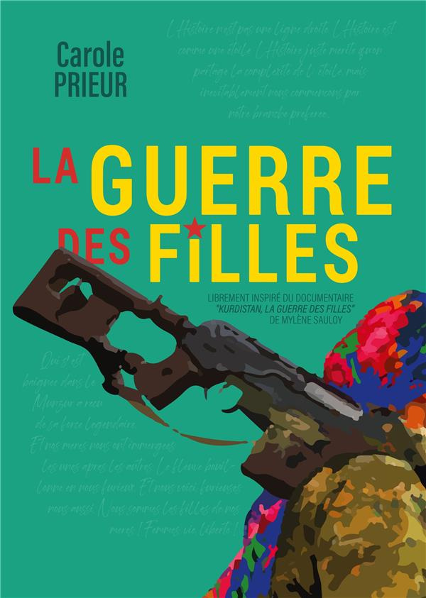 La guerre des filles. Librement inspiré du documentaire "Kurdistan, la guerre des filles" de Mylène