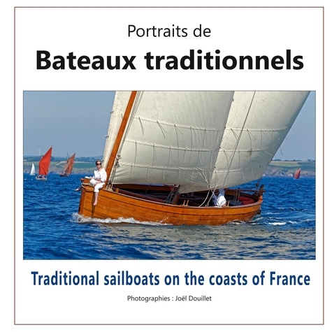 Portraits de bateaux traditionnels. Edition bilingue français-anglais