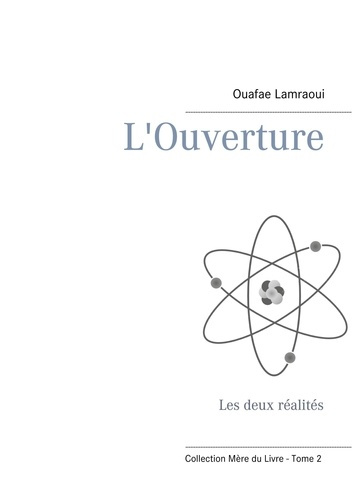 L'Ouverture. Les deux réalités