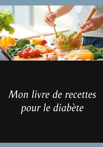 Mon livre de recettes pour le diabète