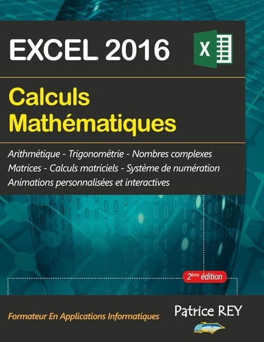 Calculs mathématiques avec Excel 2016. 2e édition