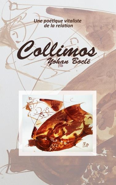 Collimos. Une poétique vitaliste de la relation