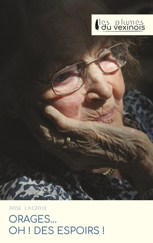 Les plumes du Vexinois Tome 2 : Orages... Oh ! Des espoirs !