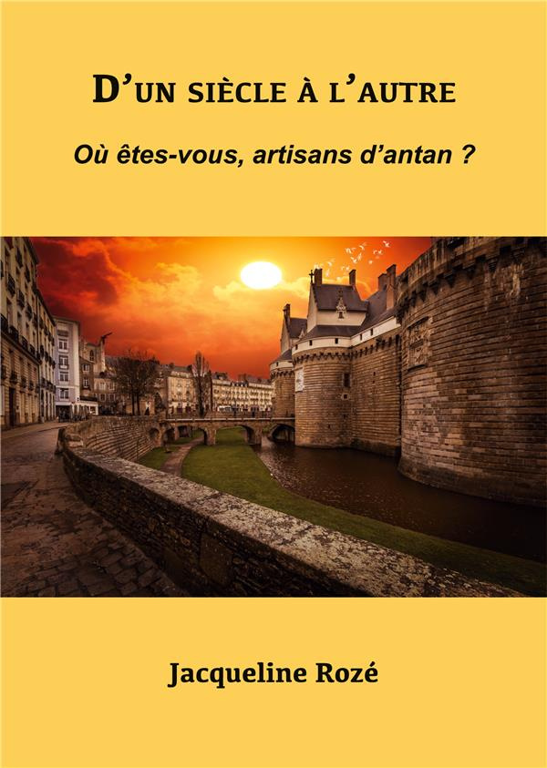D'un siècle à l'autre. Où êtes-vous, artisans d'antan ?