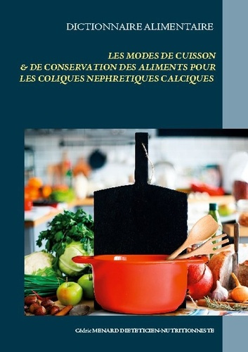 Dictionnaire des modes de cuisson et de conservation des aliments pour le traitement diététiques des