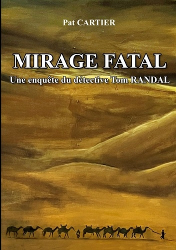 Mirage fatal. Une enquête du détective Tom RANDAL