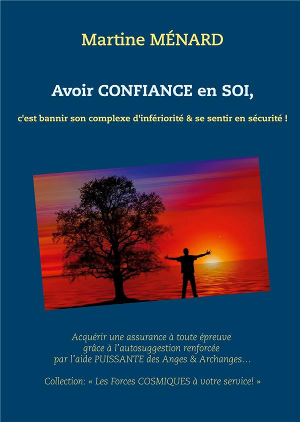 Avoir confiance en soi, c'est bannir son complexe d'infériorité & se sentir en sécurité !