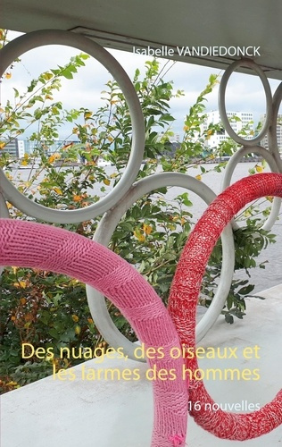 Des nuages, des oiseaux et les larmes des hommes. 16 nouvelles