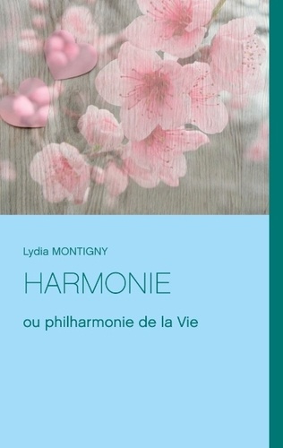 Harmonie ou philharmonie de la Vie