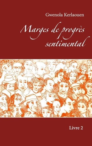 Marges de progrès sentimental. Livre 2