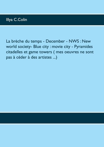 LA BRECHE DU TEMPS - DECEMBER - NWS : NEW WORLD SOCIETY- BLUE CITY : MOVIE CITY - PYRAMIDES CITADELL