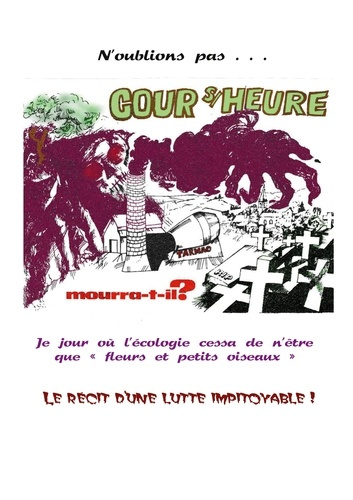 Cour-sur-Heure mourra-t-il ? Le jour où l'écologie cessa de n'être que "fleurs et petits oiseaux" -