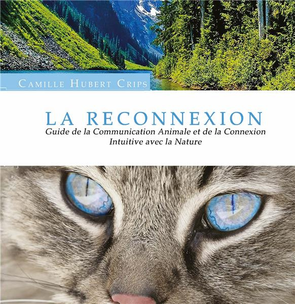 La Reconnexion Animale. Guide de la Communication Animale et de la Connexion Intuitive avec la Natur