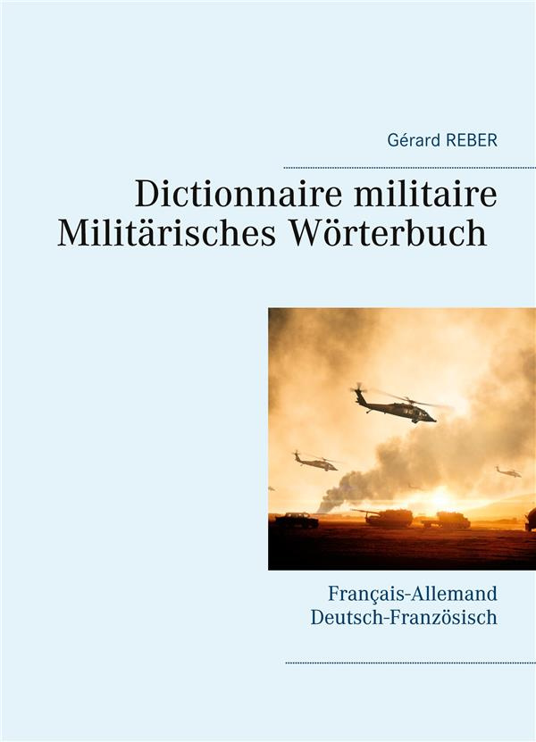 Dictionnaire militaire. Français-Allemand Allemand-Français