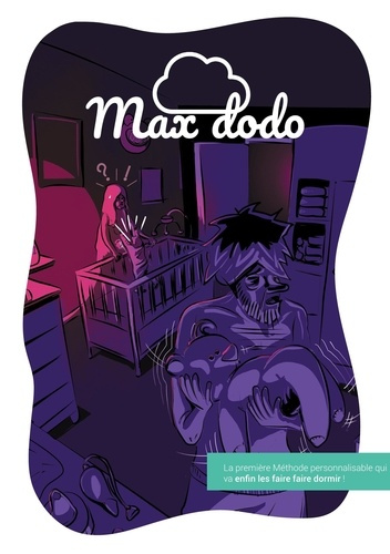 Max dodo. La première méthode personnalisable qui va enfin les faire dormir