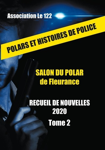 Polars et histoires de police. Recueil de nouvelles Tome 2, Edition 2020