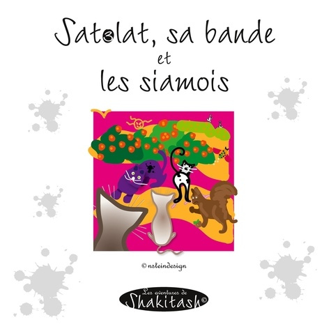 Les aventures de Shakitash : Satolat, sa bande et les siamois