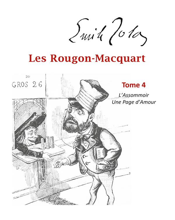 Les Rougon-Macquart Tome 4 : L'Assommoir ; Une Page d'Amour