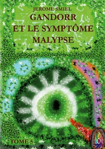 Saga Gandorr Tome 5 : Gandorr et le Symptôme Malypse