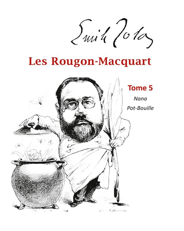 Les Rougon-Macquart Tome 5 : Nana ; Pot-Bouille