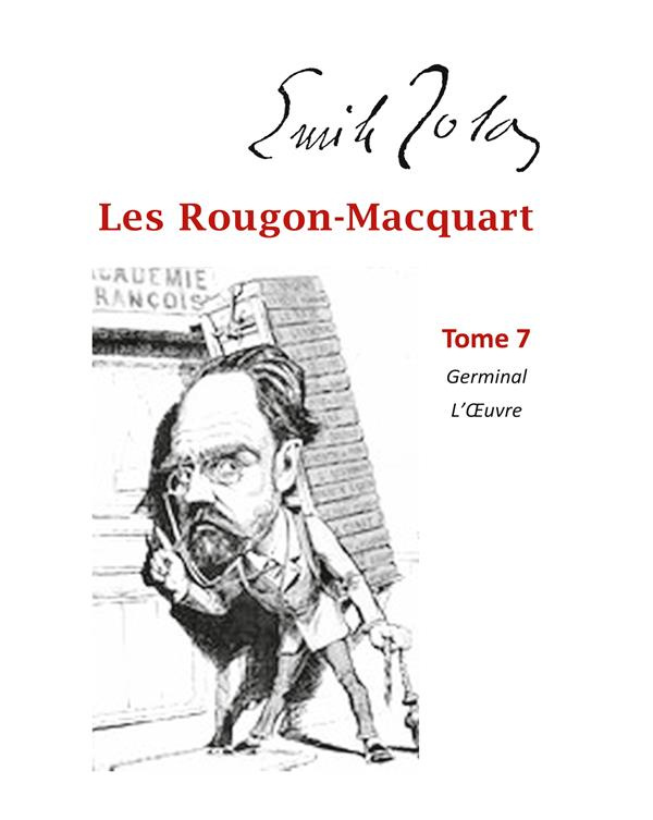 Les Rougon-Macquart Tome 7 : Germinal ; L'Oeuvre