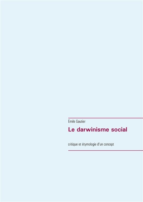Le darwinisme social. Critique et étymologie d'un concept