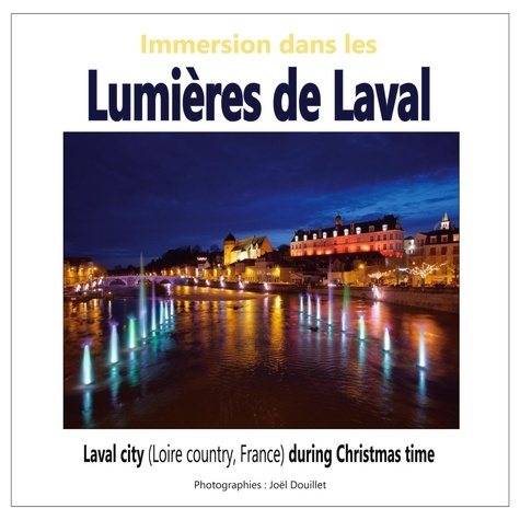 Immersion dans les Lumières de Laval. Edition bilingue français-anglais