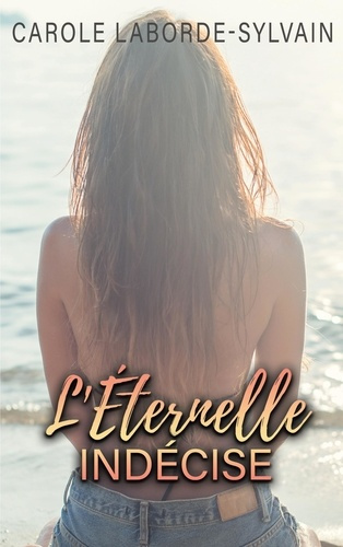 L'éternelle : L'éternelle Indécise