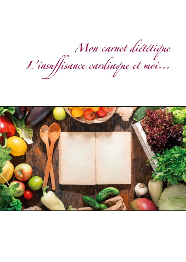 Mon carnet diététique : l'insuffisance cardiaque et moi...
