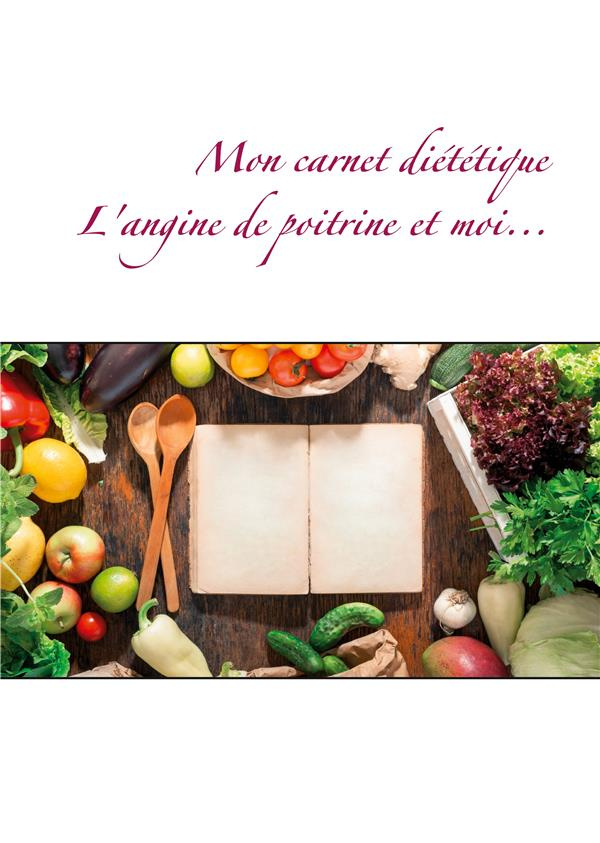 Mon carnet diététique : l'angine de poitrine et moi...