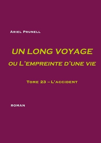 Un long voyage ou l'empreinte d'une vie Tome 23 : L'accident