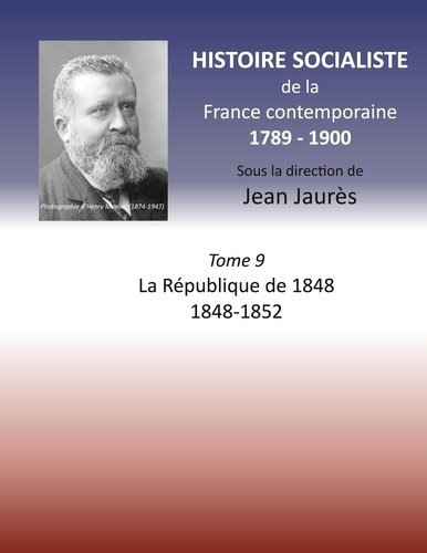 Histoire socialiste de la France contemporaine. Tome 9, La République de 1848, 1848-1852