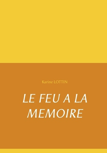 Le feu à la mémoire