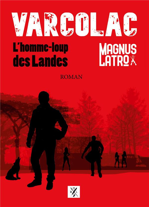 Varcolac. L'homme-loup des Landes