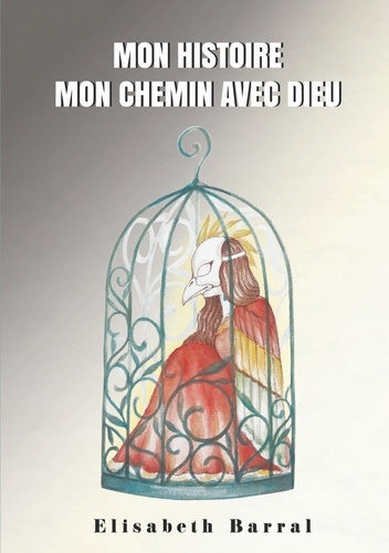 Mon histoire, mon chemin avec Dieu