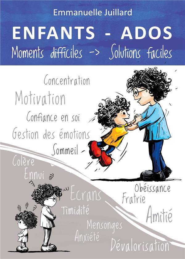 Enfants et ados. Moments difficiles, Solutions faciles