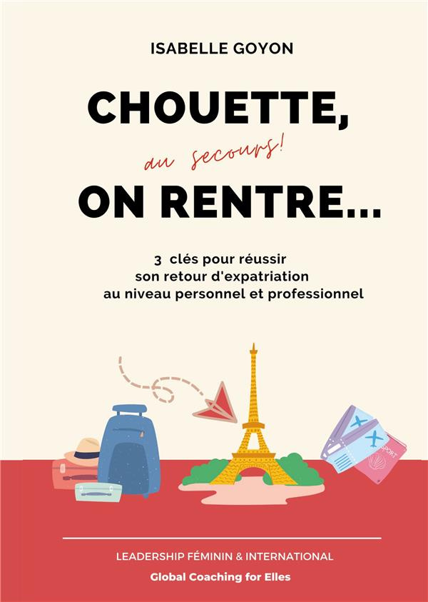 Chouette, au secours ! On rentre... 3 clés pour réussir son retour d'expatriation au niveau personne