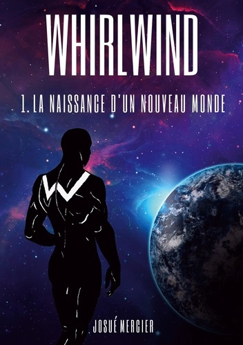 Whirlwind. La Naissance D'un Nouveau Monde