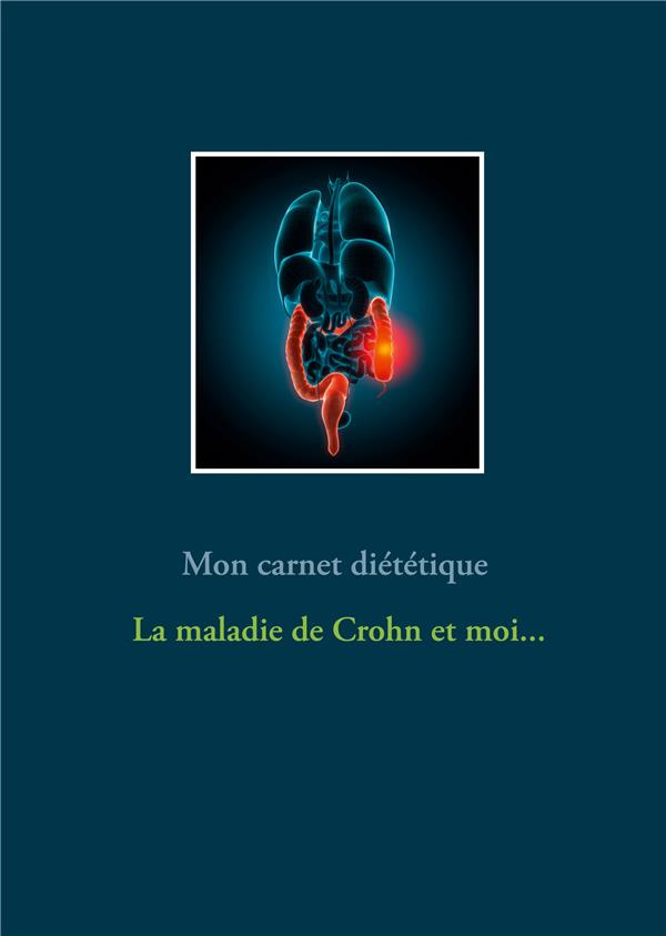 Mon carnet diététique : la maladie de Crohn et moi...
