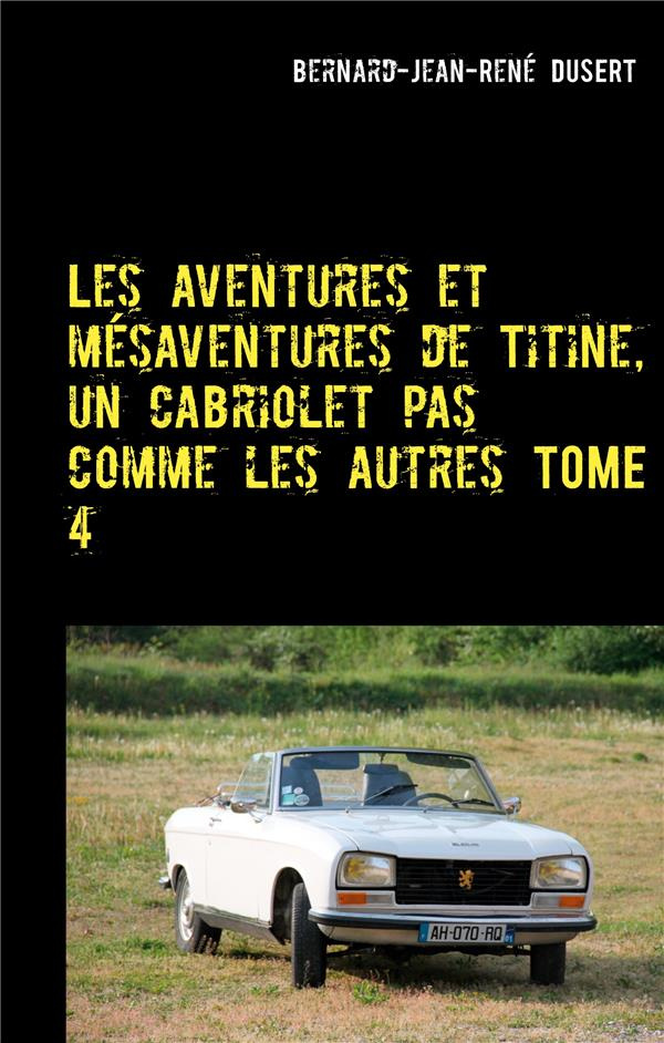 Les aventures et mésaventures de Titine, un cabriolet pas comme les autres Tome 4 : Quelques réparat