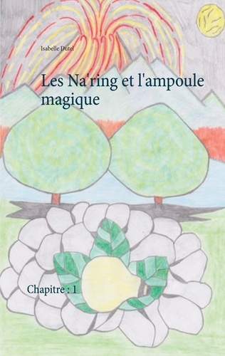 Les Na'ring et l'ampoule magique. Chapitre 1