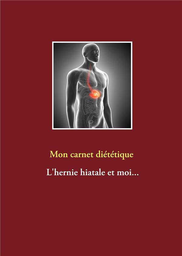 Mon carnet diététique : l'hernie hiatale et moi...