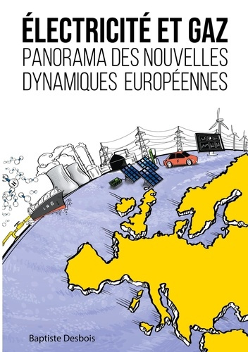 Electricité et gaz : panorama des nouvelles dynamiques européennes