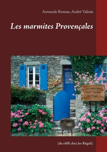 Les marmites Provençales. (du rififi chez les Régali)