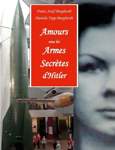 Amours sous les Armes Secrètes d'Hitler. Les agents du contre-espionnage allemand pour la sécurité d