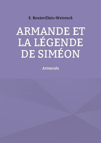 Armande et la légende de Siméon. Armande