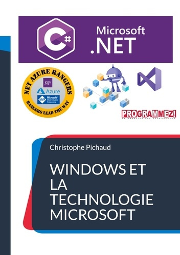Windows et la Technologie Microsoft.NET. Avec C#, NET5, .NET Core, C  , WIndow,s Linux, Azure