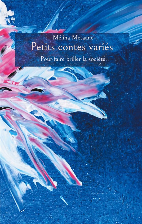 Petits contes variés pour faire briller la société