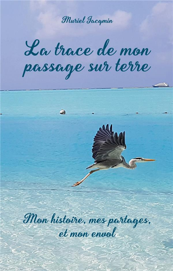 La trace de mon passage sur Terre